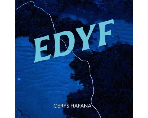 Cerys Hafana - Edyf