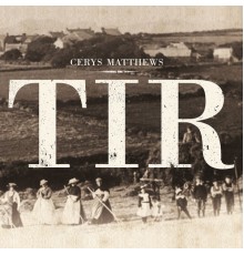 Cerys Matthews - TIR