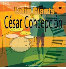 Cesar Concepcion - Latin Giants