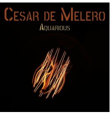 Cesar De Melero - Aquarious