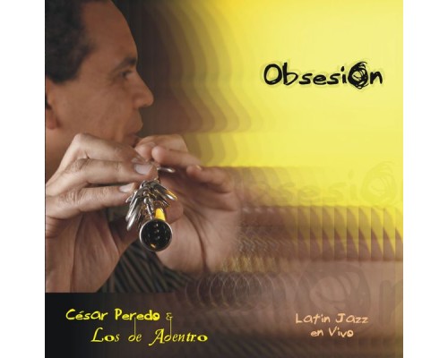 Cesar Peredo & Los de Adentro - Obsesion