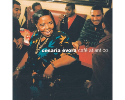 Cesaria Evora - Café Atlantico