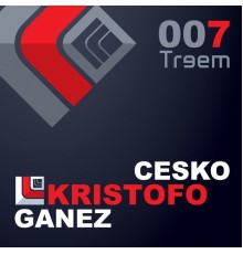 Cesko, Ganez, Kristofo - Treem 007