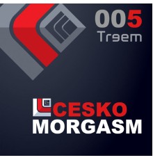 Cesko, Morgasm - Treem 005