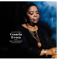 Cesária Évora - Mãe Carinhosa