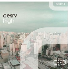 Cesrv - High (Original Mix)