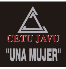 Cetu Javu - Una Mujer