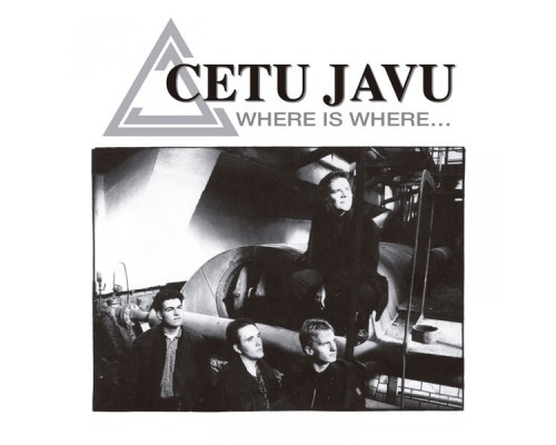 Cetu Javu - Where Is Where...