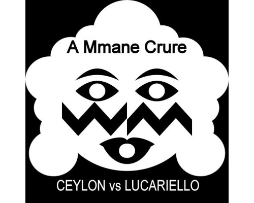 Ceylon, Lucariello - A Mmane Crure