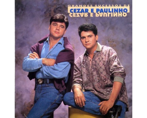 Cezar & Paulinho - Grandes Sucessos