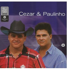 Cezar & Paulinho - Warner 25 anos