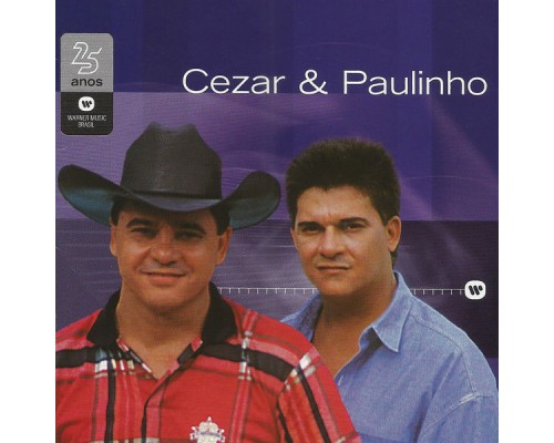 Cezar & Paulinho - Warner 25 anos