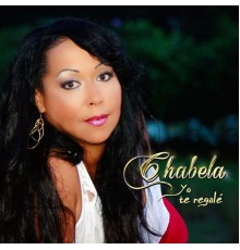 Chabela De Cuba - Yo Té Régalé