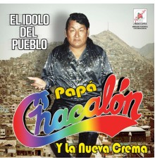 Chacalon y la Nueva Crema - El Idolo del Pueblo