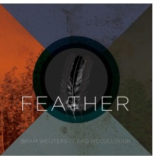 Chad McCullough & Bram Weijters - Feather