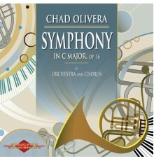 Chad Olivera - Symphony in C Major, Op. 16