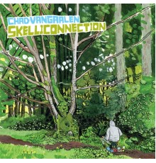 Chad Vangaalen - Skelliconnection (Album)