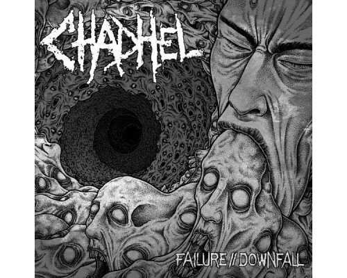 Chadhel - FAILURE // DOWNFALL