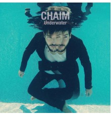 Chaim - Underwater EP