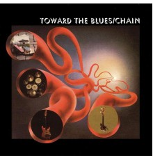 Chain - Towards the Blues