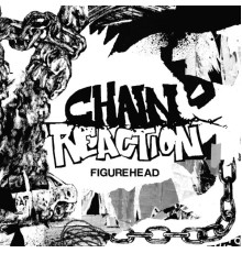 Chain Reaction - Figurehead