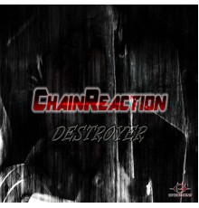 Chain Reaction - Destroyer (Original Mix)