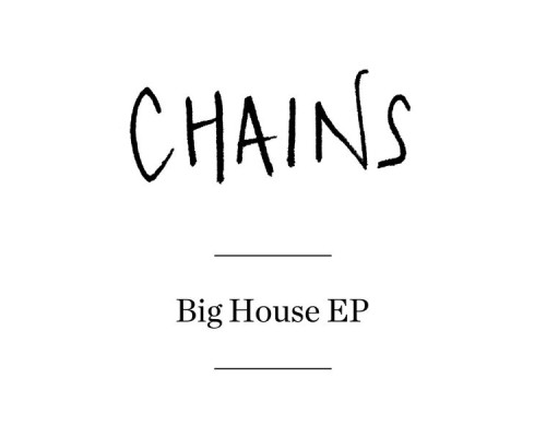 Chains - Big House EP