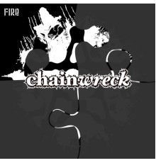 Chainwreck - Fire