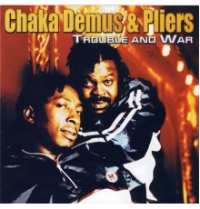 Chaka Demus, Pliers - Trouble and War