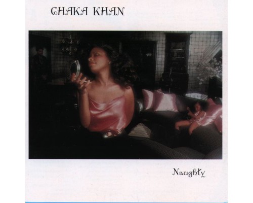 Chaka Khan - Naughty