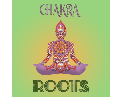 Chakra - Roots Chakra - Roots