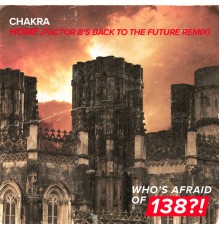 Chakra - Home (Factor B's Back to The Future Remix)
