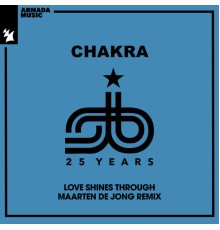 Chakra - Love Shines Through (Maarten de Jong Remix)