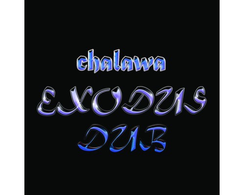 Chalawa - Exodus Dub