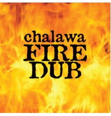 Chalawa, Sly & Robbie & "Horsemouth" Wallace - Fire Dub