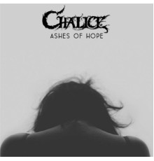 Chalice - Ashes of Hope