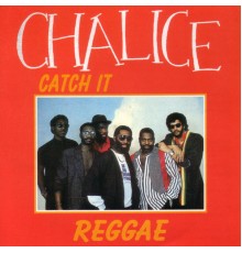 Chalice - Catch It