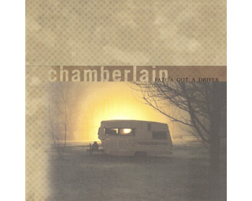 Chamberlain - Fate's Got a Driver