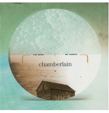 Chamberlain - The Moon, My Saddle