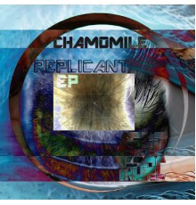 Chamomile - Replicant EP (Original Mix)