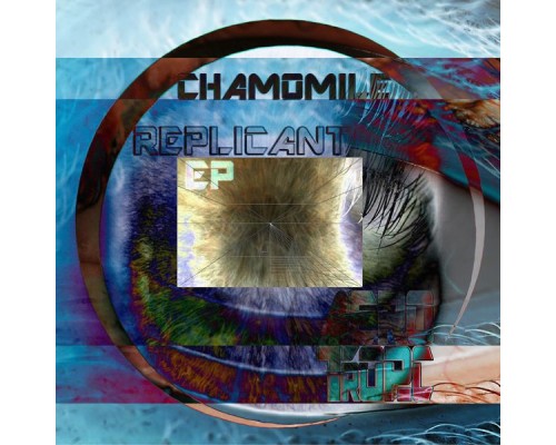 Chamomile - Replicant EP (Original Mix)