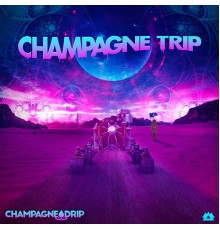 Champagne Drip - Champagne Trip