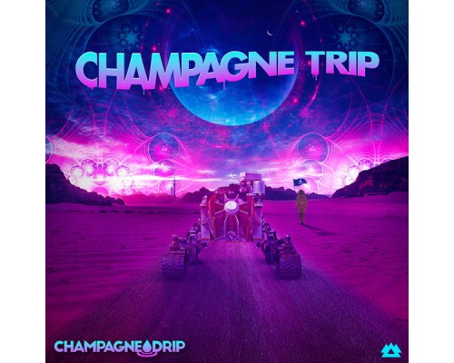 Champagne Drip - Champagne Trip