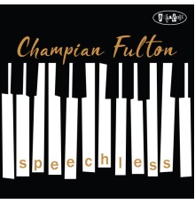 Champian Fulton - Speechless