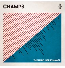 Champs - The Hard Interchange