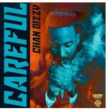 Chan Dizzy - Careful