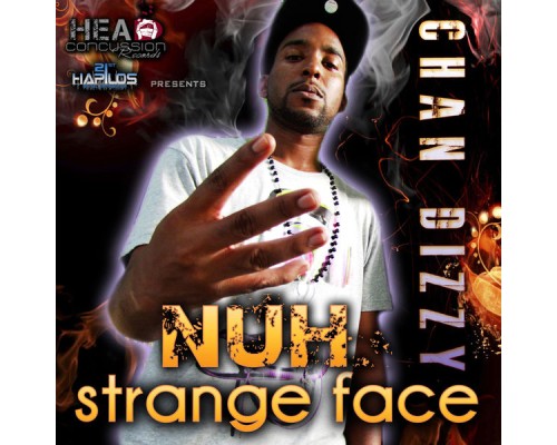 Chan Dizzy - Nuh Strange Face