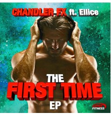 Chandler FX - The First Time