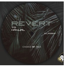 Change of Pace - Revert To Manual