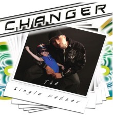 Changer - The Single Father